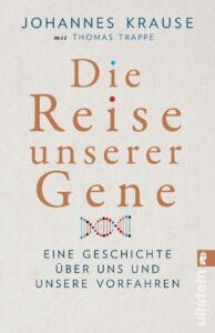 Cover: Die Reise unserer Gene: Eine Geschichte über uns und unsere Vorfahren