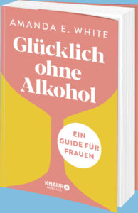 Cover: Glücklich – ohne Alkohol